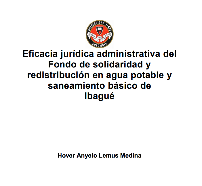 Eficacia jurídica administrativa del Fondo de solidaridad y redistribución en agua potable y saneamiento básico de Ibagué